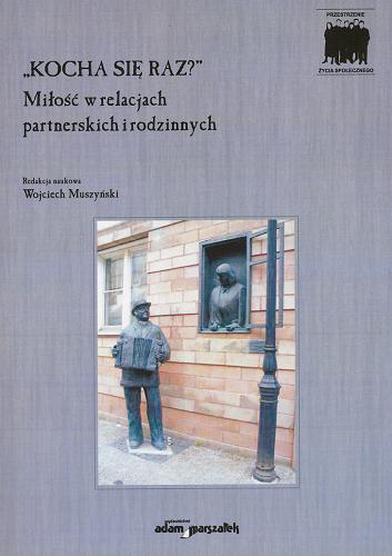 "Kocha się raz?" : miłość w relacjach partnerskich i rodzinnych Tom 5.9