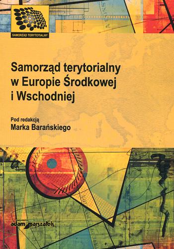 Okładka książki Samorząd terytorialny w Europie Środkowej i Wschodniej / pod red. Marka Barańskiego.