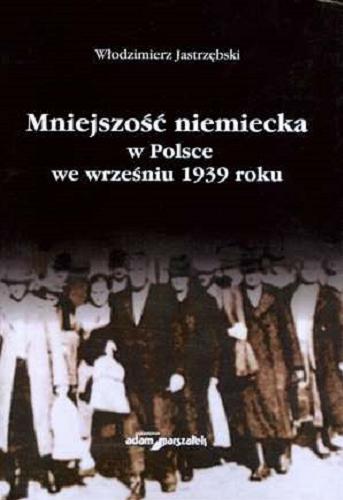 Okładka książki  Mniejszość niemiecka w Polsce we wrześniu 1939 roku  2