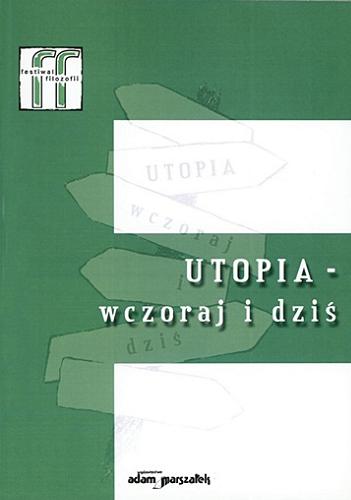 Okładka książki Utopia - wczoraj i dziś / pod red. Tomasza Sieczkowskiego i Dawida Misztala.