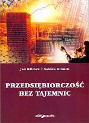 Okładka książki Przedsiębiorczość bez tajemnic / Jan Klimek, Sabina Klimek.