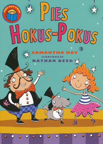 Okładka książki Pies Hokus-Pokus /  Samantha Hay ; il. Nathan Reed ; [tł. z ang. Aleksandra Gorczyca].