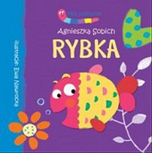 Okładka książki Rybka / tekst Agnieszka Sobich ; ilustracje Ewa Nawrocka.