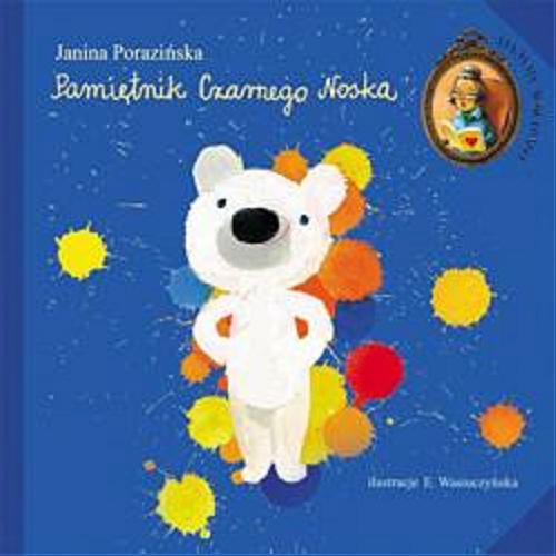 Okładka książki Pamiętnik Czarnego Noska / Janina Porazińska; ilustracje Elżbieta Wasiuczyńska.