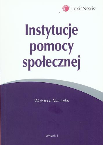 Okładka książki Instytucje pomocy społecznej / Wojciech Maciejko.