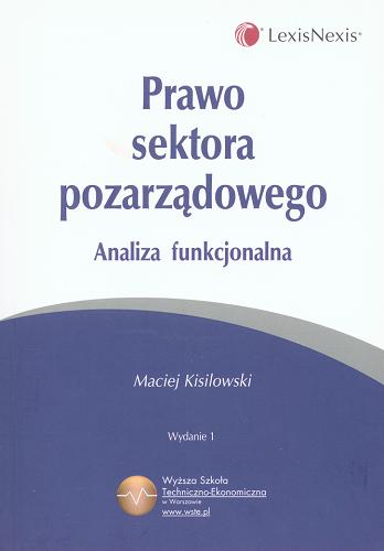 Okładka książki Prawo sektora pozarządowego : analiza funkcjonalna / Maciej Kisilowski.