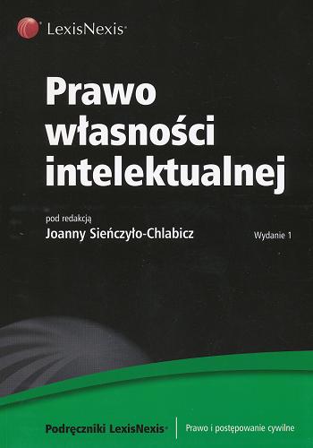 Okładka książki Prawo własności intelektualnej /  pod red. Joanny Sieńczyło-Chlabicz.