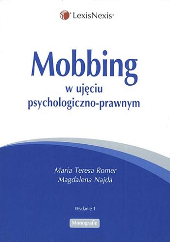 Okładka książki Mobbing w ujęciu psychologiczno-prawnym / Maria Teresa Romer, Magdalena Najda.