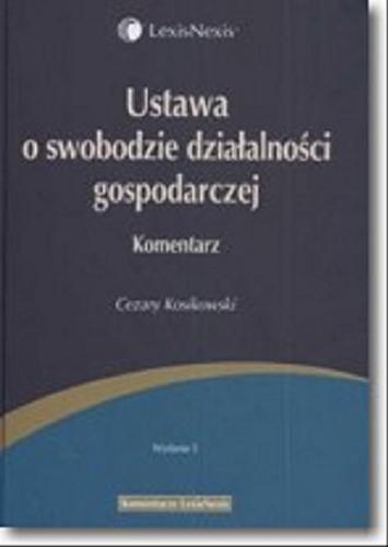 Okładka książki Ustawa o swobodzie działalności gospodarczej : komentarz / Cezary Kosikowski.