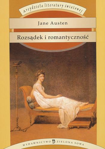 Okładka książki Rozsądek i romantyczność / Jane Austen ; tł. Michał Filipczuk ; [posł. Monika Handzlik].