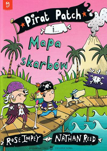 Okładka książki Pirat Patch i...mapa skarbów / Rose Impey ; Nathan Reed ; tł. Magdalena Marcinek.