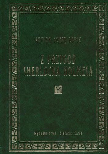 Okładka książki Z przygód Sherlocka Holmesa / Arthur Conan Doyle ; przełożyli Jarosław Pałys i Katarzyna Surówka.