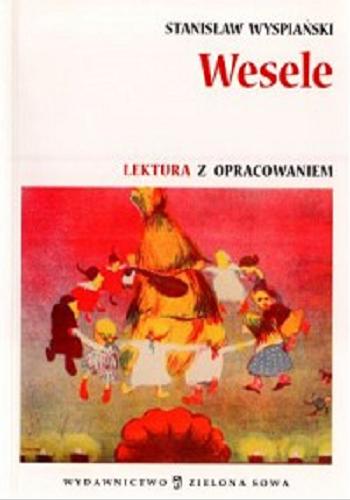 Okładka książki Wesele /  Stanisław Wyspiański ; oprac. Tamara Cieśla.