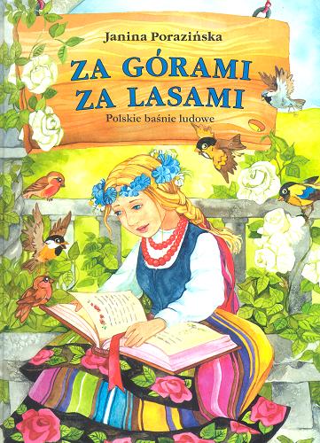 Okładka książki Za górami za lasami : polskie baśnie ludowe / Janina Porazińska ; [ilustracje Aleksandra Michalska-Szwagierczak].