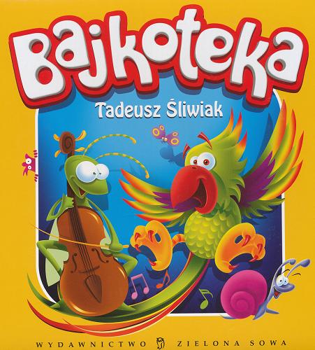 Okładka książki Bajkoteka / Tadeusz Śliwiak ; il. Marcin Południak.