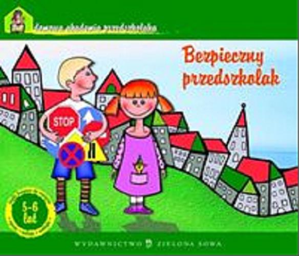 Okładka książki Bezpieczny przedszkolak /  Małgorzata Czyżowska, il. Jonasz Porywczy