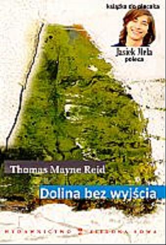 Okładka książki Dolina bez wyjścia /  Thomas Mayne Reid ; [tł. z ang.].