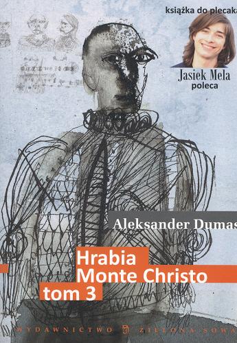 Okładka książki Hrabia Monte Christo T. 3 / Aleksander Dumas ; [przekład Klemens Łukaszewicz].