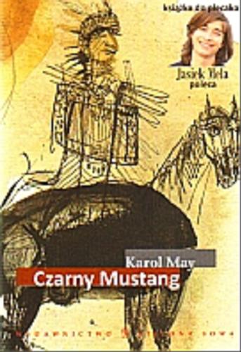Okładka książki Czarny Mustang / Karol May ; [tł. z niem.].