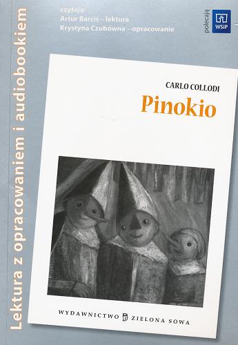 Okładka książki Pinokio : lektura z opracowaniem / Carlo Collodi ; il. Stanisław Dzięcioł ; oprac. Iwona Fedan ; tł. Halina Kozioł.