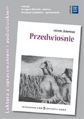 Okładka książki Przedwiośnie / Stefan Żeromski ; opracowała Monika Głogowska.