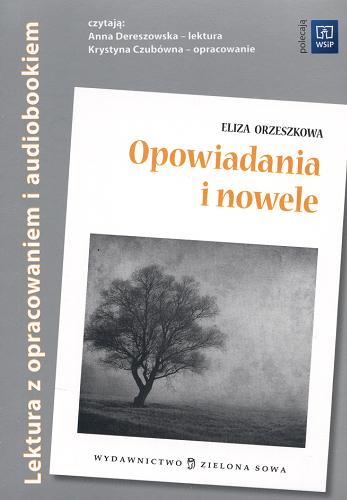 Okładka książki  Opowiadania i nowele Eliza Orzeszkowa ; opracowała Monika Głogowska 237