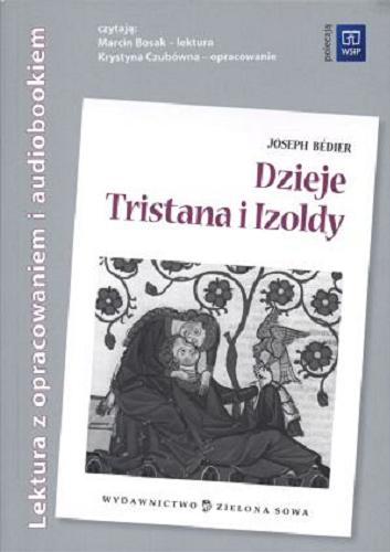 Okładka książki Dzieje Tristana i Izoldy / Joseph Bédier; tłumaczył Tadeusz Boy-Żeleński; opracowała Monika Głogowska.