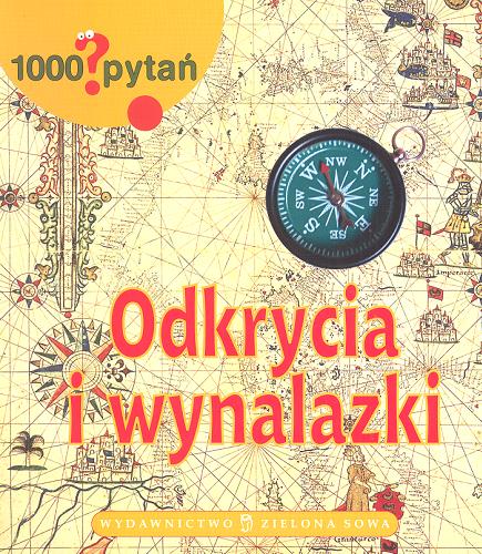 Okładka książki Odkrycia i wynalazki / teksty Maria Grazia Bertarini ; tł. Oskar Styczeń.