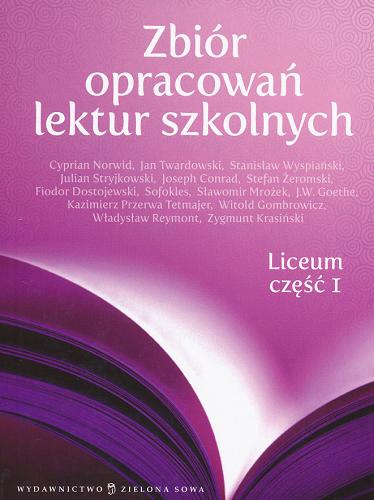Okładka książki Zbiór opracowań lektur szkolnych : liceum. Cz. 1 / [oprac. Marta Kordys-Tomaszewska et al.].