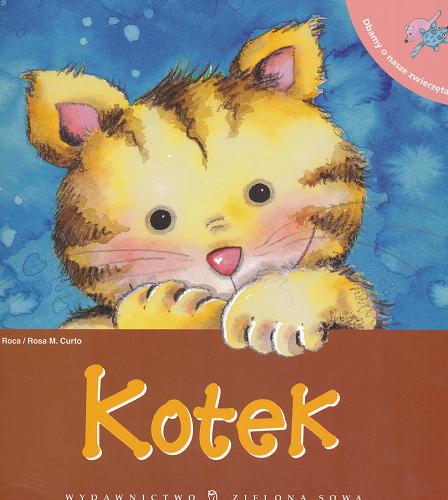 Okładka książki Kotek / Niuria Roca; współ. i il. Rosa M. Curto; tł. Emilia Wojciechowska
