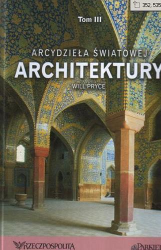Okładka książki  Arcydzieła światowej architektury. Tom 3  3