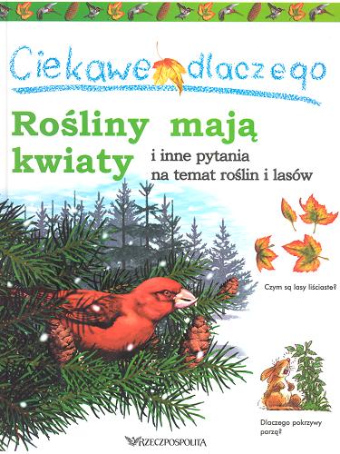 Okładka książki  Rośliny mają kwiaty :  i inne pytania na temat roślin i lasów  9