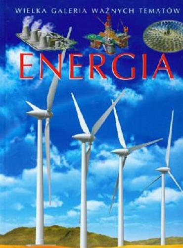 Okładka książki Energia / koncepcja Émilie Beaumont ; tekst Cathy Franco ; projekt graficzny i ilustracje Jacques Dayan ; tłumaczenie Anna Boradyń-Bajkowska.
