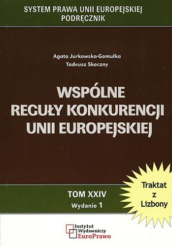 Okładka książki Wspólne reguły konkurencji Unii Europejskiej / Agata Jurkowska-Gomułka, Tadeusz Skoczny.