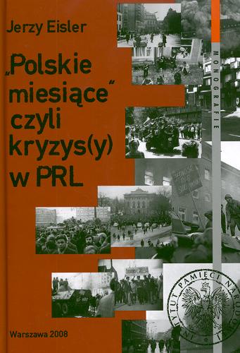 "Polskie miesiące" czyli Kryzys(y) w PRL Tom 47