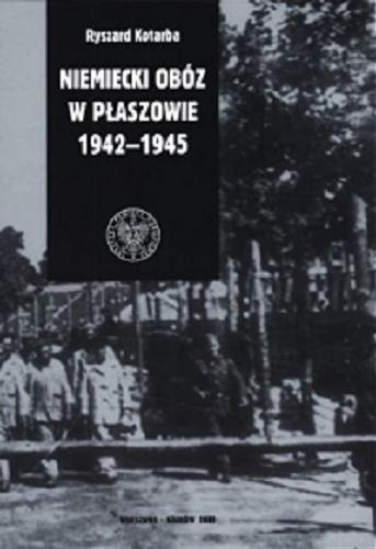 Okładka książki  Niemiecki obóz w Płaszowie 1942-1945  1