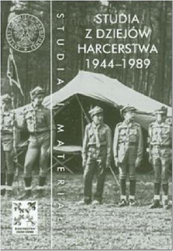 Studia z dziejów harcerstwa 1944-1989 Tom 15