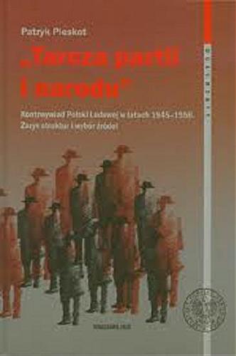 "Tarcza partii i narodu" : kontrwywiad Polski Ludowej w latach 1945-1956 : zarys struktur i wybór źródeł Tom 42