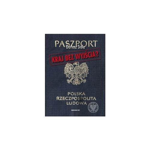 Okładka książki  Kraj bez wyjścia? : migracje z Polski 1949-1989  1