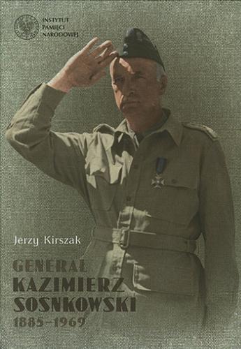 Okładka książki  Generał Kazimierz Sosnkowski 1885-1969  4