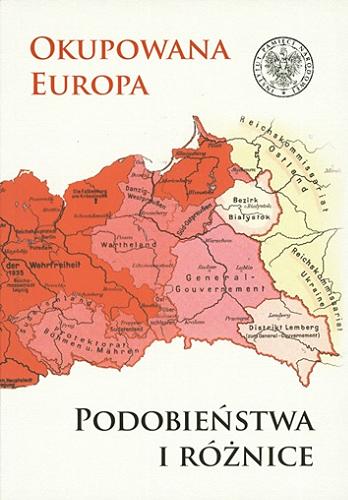 Okładka książki Okupowana Europa : podobieństwa i różnice / pod redakcją Waldemara Grabowskiego.