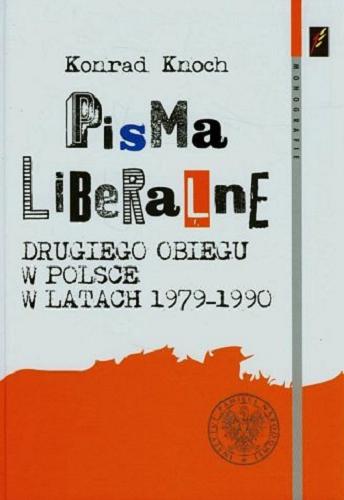 Pisma liberalne drugiego obiegu w Polsce w latach 1979-1990 Tom 97