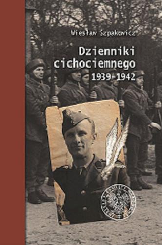 Okładka książki  Dzienniki cichociemnego 1939-1942  1