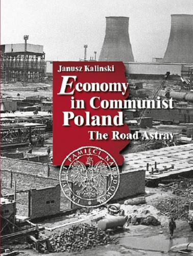 Okładka książki  Economy in Communist Poland : the Road Astray  1
