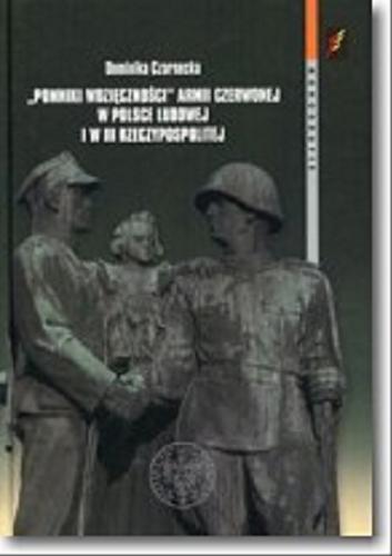 "Pomniki wdzięczności" Armii Czerwonej w Polsce Ludowej i w III Rzeczyspolitej Tom 104