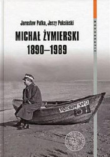 Okładka książki  Michał Żymierski 1890-1989  1