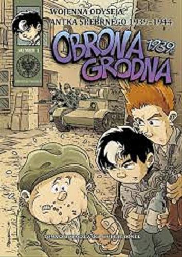 Okładka książki Obrona Grodna / scenariusz Tomasz Robaczewski, rysunki Hubert Ronek.