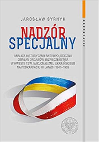 Nadzór specjalny : analiza historyczno-antropologiczna działań organów bezpieczeństwa w kwestii tzw. nacjonalizmu ukraińskiego na Podkarpaciu w latach 1947-1989 Tom 111