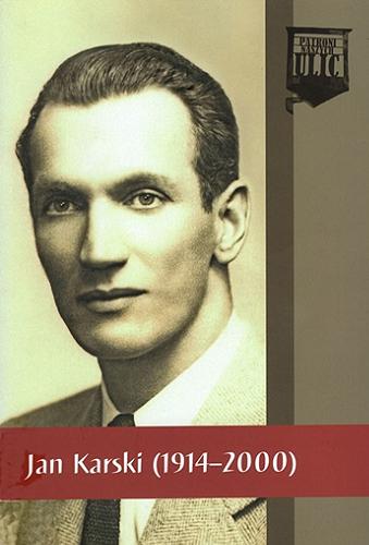 Okładka książki Jan Karski (1914-2000) / [tekst Beata Wolszczak ; recenzent Adam Puławski].