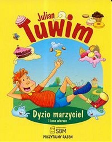 Okładka książki Dyzio marzyciel i inne wiersze /  Julian Tuwim ; [il. Karolina Rosołek].
